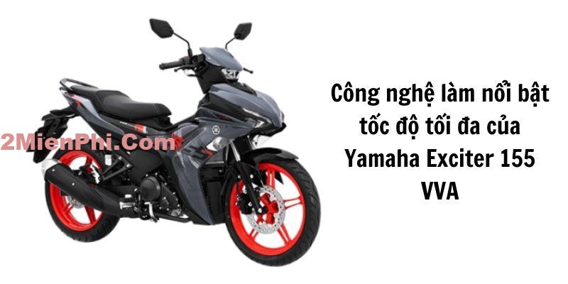 Công nghệ làm nổi bật tốc độ tối đa của Yamaha Exciter 155 VVA